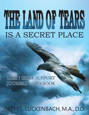 Krajina sĺz: Je to tajné miesto - The Land of Tears: Is a Secret Place