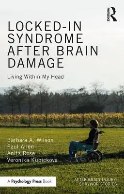 Syndróm uzamknutia po poškodení mozgu: Život v mojej hlave - Locked-in Syndrome after Brain Damage: Living within my head