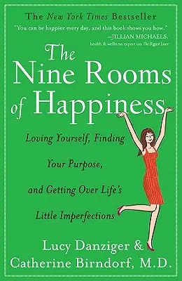 Deväť izieb šťastia: Milovať sa, nájsť svoj cieľ a vyrovnať sa s malými nedokonalosťami života - The Nine Rooms of Happiness: Loving Yourself, Finding Your Purpose, and Getting Over Life's Little Imperfections
