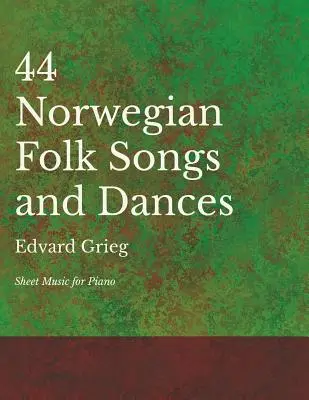 44 nórskych ľudových piesní a tancov - noty pre klavír - 44 Norwegian Folk Songs and Dances - Sheet Music for Piano