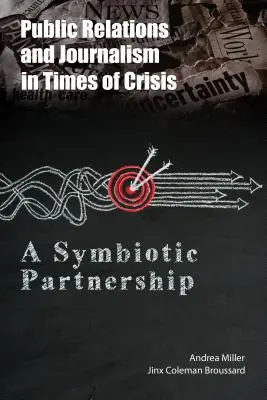 Vzťahy s verejnosťou a žurnalistika v čase krízy: Symbiotické partnerstvo - Public Relations and Journalism in Times of Crisis: A Symbiotic Partnership