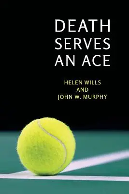 Smrť slúži ako eso: (Záhada zlatého veku) - Death Serves an Ace: (A Golden-Age Mystery Reprint)