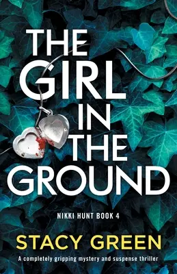 Dievča v zemi: Úplne strhujúci mysteriózny thriller plný napätia - The Girl in the Ground: A completely gripping mystery and suspense thriller