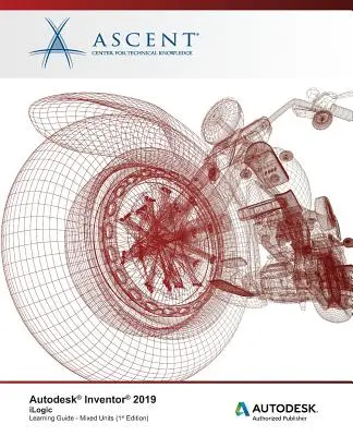 Autodesk Inventor 2019: iLogic (zmiešané jednotky): Autodesk Authorized Publisher - Autodesk Inventor 2019: iLogic (Mixed Units): Autodesk Authorized Publisher