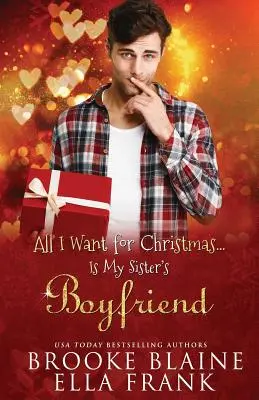 Všetko, čo chcem na Vianoce... je priateľ mojej sestry - All I Want for Christmas...Is My Sister's Boyfriend