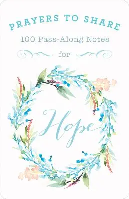 Modlitby na zdieľanie nádeje: 100 odovzdávacích poznámok - Prayers to Share Hope: 100 Pass Along Notes