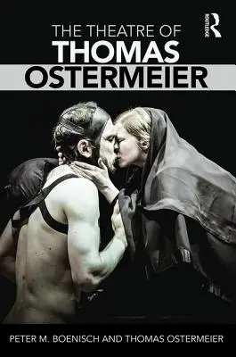 Divadlo Thomasa Ostermeiera - The Theatre of Thomas Ostermeier
