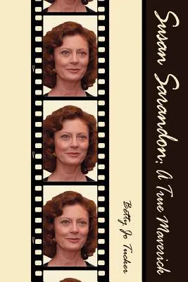 Susan Sarandonová: Skutočný blázon - Susan Sarandon: A True Maverick