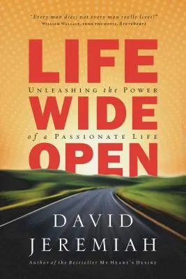 Život dokorán: Uvoľnite silu vášnivého života - Life Wide Open: Unleashing the Power of a Passionate Life