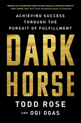 Temný kôň: Dosiahnutie úspechu prostredníctvom snahy o naplnenie - Dark Horse: Achieving Success Through the Pursuit of Fulfillment