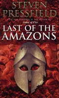 Posledná z Amazoniek - vynikajúco sugestívny, vzrušujúci a dojímavý historický príbeh, ktorý majstrovsky oživuje minulosť - Last Of The Amazons - A superbly evocative, exciting and moving historical tale that brings the past expertly to life