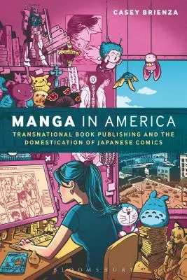Manga v Amerike: Nadnárodné knižné vydavateľstvo a udomácnenie japonského komiksu - Manga in America: Transnational Book Publishing and the Domestication of Japanese Comics