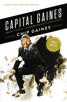 Capital Gaines: Chytré veci, ktoré som sa naučil pri robení hlúpostí - Capital Gaines: Smart Things I Learned Doing Stupid Stuff
