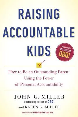 Výchova zodpovedných detí: Ako byť výnimočným rodičom s využitím osobnej zodpovednosti - Raising Accountable Kids: How to Be an Outstanding Parent Using the Power of Personal Accountability