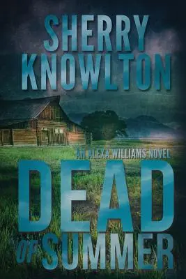 Mŕtve leto: An Alexa Williams Novel - Dead of Summer: An Alexa Williams Novel