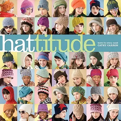 Hattitude: Pleteniny pre každú náladu - Hattitude: Knits for Every Mood