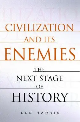 Civilizácia a jej nepriatelia: Ďalšia etapa dejín - Civilization and Its Enemies: The Next Stage of History