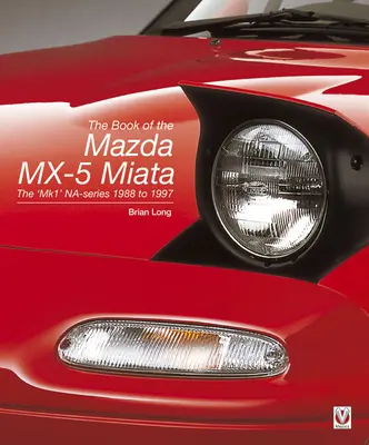 Kniha Mazda MX-5 Miata - nové druhé vydanie: Mk1“ Na-Series 1988 až 1997 - The Book of the Mazda MX-5 Miata - New Second Edition: The 'Mk1' Na-Series 1988 to 1997