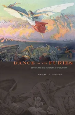 Tanec fúrií: Európa a vypuknutie prvej svetovej vojny - Dance of the Furies: Europe and the Outbreak of World War I