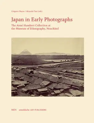 Japonsko na raných fotografiách: Aim Humbert Collection at the Museum of Ethnography, Neuchtel - Japan in Early Photographs: The Aim Humbert Collection at the Museum of Ethnography, Neuchtel