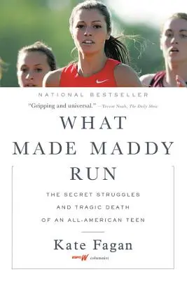 Čo prinútilo Maddy bežať: Tajné boje a tragická smrť americkej tínedžerky - What Made Maddy Run: The Secret Struggles and Tragic Death of an All-American Teen