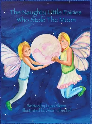 Nezbedné víly, ktoré ukradli mesiac - The Naughty Little Fairies Who Stole The Moon