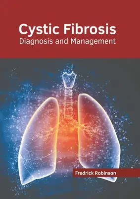Cystická fibróza: Cystická fibróza: diagnóza a liečba - Cystic Fibrosis: Diagnosis and Management