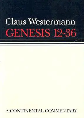 Genesis 12 - 36: kontinentálne komentáre - Genesis 12 - 36: Continental Commentaries