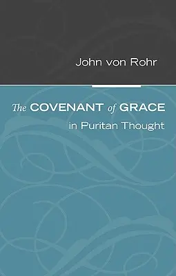 Zmluva o milosti v puritánskom myslení - The Covenant of Grace in Puritan Thought