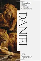 Daniel: Komentár k evanjelickej biblickej teológii - Daniel: Evangelical Biblical Theology Commentary