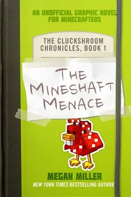 The Mineshaft Menace, 1: Neoficiálny grafický román pre minecrafterov - The Mineshaft Menace, 1: An Unofficial Graphic Novel for Minecrafters