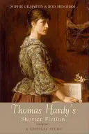 Thomas Hardy's Shorter Fiction: Kritická štúdia - Thomas Hardy's Shorter Fiction: A Critical Study