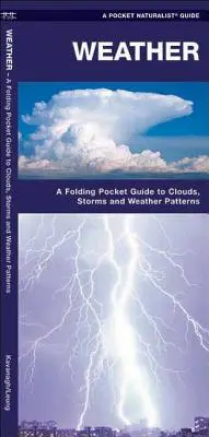 Počasie - Skladací vreckový sprievodca mrakmi, búrkami a vývojom počasia - Weather - A Folding Pocket Guide to to Clouds, Storms and Weather Patterns