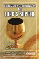 Pochopenie štyroch názorov na Večeru Pánovu - Understanding Four Views on the Lord's Supper
