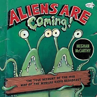 Mimozemšťania prichádzajú! Pravdivý záznam rozhlasového vysielania Vojny svetov z roku 1938 - Aliens Are Coming!: The True Account of the 1938 War of the Worlds Radio Broadcast