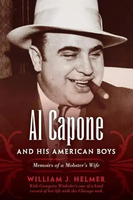 Al Capone a jeho americkí chlapci: Spomienky mafiánovej manželky - Al Capone and His American Boys: Memoirs of a Mobster's Wife