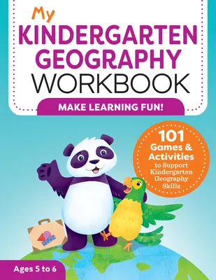 Môj pracovný zošit pre materskú školu na zemepis: 101 hier a aktivít na podporu geografických zručností v materskej škole - My Kindergarten Geography Workbook: 101 Games & Activities to Support Kindergarten Geography Skills