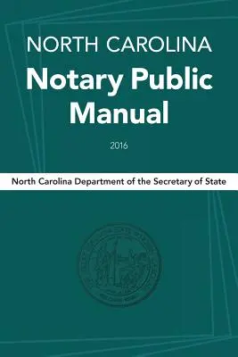 Príručka notára Severnej Karolíny, 2016 - North Carolina Notary Public Manual, 2016