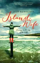 Ostrovná žena: Život na okraji divočiny - Island Wife: Living on the Edge of the Wild