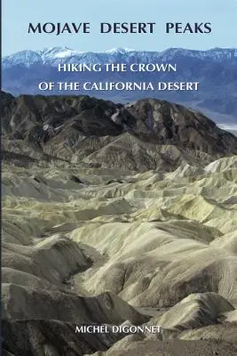 Vrcholy Mohavskej púšte: Vychádzka na korunu kalifornskej púšte - Mojave Desert Peaks: Hiking the Crown of the California Desert
