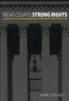 Slabé súdy, silné práva: v komparatívnom ústavnom práve: súdny prieskum a práva sociálneho zabezpečenia - Weak Courts, Strong Rights: Judicial Review and Social Welfare Rights in Comparative Constitutional Law