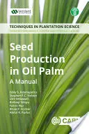 Produkcia semien palmy olejnej: Príručka: Ako sa stať učiteľkou palmovej palmy? - Seed Production in Oil Palm: A Manual