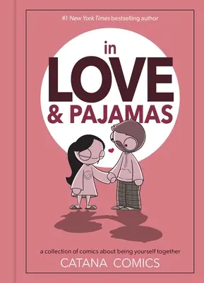 V láske a pyžame: Zbierka komiksov o tom, ako byť spolu - In Love & Pajamas: A Collection of Comics about Being Yourself Together