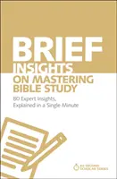 Krátke poznatky o zvládnutí štúdia Biblie: V krátkosti: 80 odborných postrehov vysvetlených v jednej minúte - Brief Insights on Mastering Bible Study: 80 Expert Insights, Explained in a Single Minute