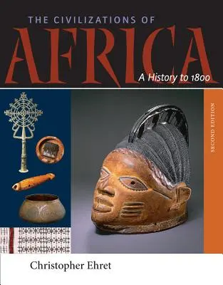 Civilizácie Afriky: História do roku 1800 - The Civilizations of Africa: A History to 1800