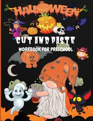 Halloweenský pracovný zošit na vystrihovanie a nalepovanie pre predškolákov: Kniha aktivít pre deti, batoľatá a predškolákov s vyfarbovaním a vystrihovaním vo veku 3+ - Halloween Cut and Paste Workbook for Preschool: Activity Book for Kids, Toddlers and Preschoolers with Coloring and Cutting Ages 3+