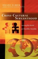 Medzikultúrna služba: Kresťanská kultúra: Služba svetu v Kristovej pokore - Cross-Cultural Servanthood: Serving the World in Christlike Humility