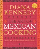 Umenie mexickej kuchyne: Tradičné mexické varenie pre milovníkov - The Art of Mexican Cooking: Traditional Mexican Cooking for Aficionados