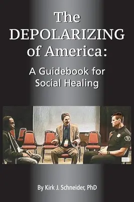 Depolarizácia Ameriky: Sprievodca sociálnym uzdravením - The Depolarizing of America: A Guidebook for Social Healing