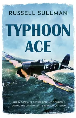 Tajfúnové eso: Obrana južného Anglicka RAF - Typhoon Ace: The RAF Defence of Southern England